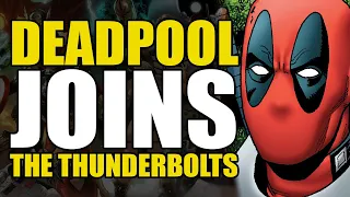Deadpool Joins The Thunderbolts: Thunderbolts Vol 1 No Quarter | Comics Explained