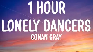 Conan Gray - Lonely Dancers (1 HOUR/Lyrics)