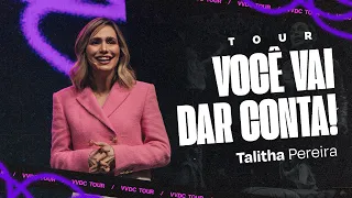 VOCÊ VAI DAR CONTA - TOUR COMPLETA | TALITHA PEREIRA