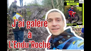 J'ai galéré à L'ENDU'ROCHE