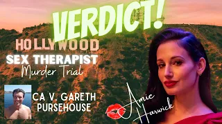 VERDICT REACHED Hollywood Sex Therapist Murder Trial- CA v Gareth Pursehouse