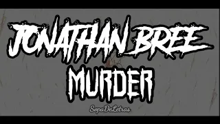 Jonathan Bree-Murder/Lyrics/Letra/Subtitulado/Español/English