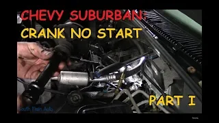 Chevy Suburban 5.7 : Crank No Start Part I