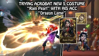 Acrobat New S costume "Rain Pearl" with his acc "Dragon Lamp" gameplay - Identity V