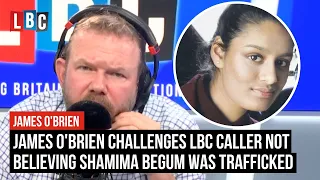 James O'Brien challenges LBC caller not believing Shamima Begum was trafficked