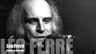 Léo Ferré - Comme à Ostende
