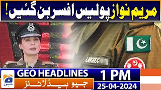 Geo News Headlines 1 PM | Maryam Nawaz | 25th April 2024