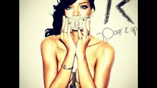 Rihanna - Pour It Up (HD)Full Song W/ Lyrics