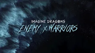 Imagine Dragons - Enemy x Warriors