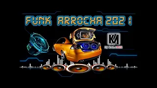 Enganchado Funk Arrocha 2021 Dj Kalamix®