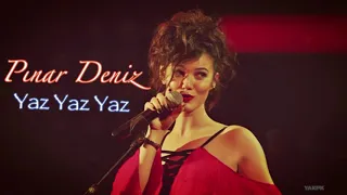 Pınar Deniz - Yaz Yaz Yaz (Bir Deli Rüzgar)