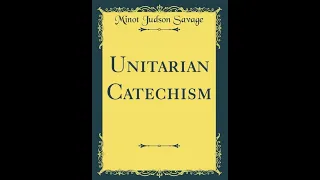 Unitarian Catechism by Minot Judson Savage - Audiobook