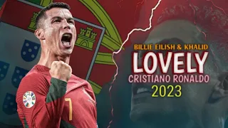 Cristiano Ronaldo • Best Goal & Skills || Lovely •  Billie Eilish & Khalid | Al Nassr || 2022/23