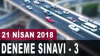 21 Nisan 2018 Ehliyet Sınavı Deneme Sınavı - 3