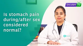 Is Stomach Pain During/After sex considered normal? #AsktheDoctor