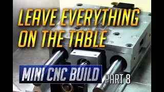 In the Shop - Mini CNC Build - Part 8