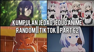 Kumpulan Jedag Jedug Anime Random Keren Dan Lucu || TIKTOK || PART 62