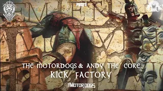 The Motordogs & Andy The Core - Kick Factory