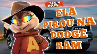 ELA PIROU NA DODGE RAM - Luan Pereira LP e MC Ryan SP / Alvin e os Esquilos