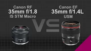 Canon RF 35mm F1.8 IS STM Macro vs Canon EF 35mm F1.4L USM
