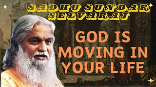 Sadhu Sundar Selvaraj ★ GOD IS MOVING IN YOUR LIFE
