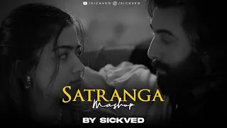 Satranga Mashup 2023 | SICKVED