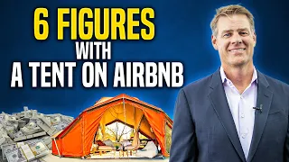 Turning A $3,000 Tent Into Six-Figure Income On Airbnb