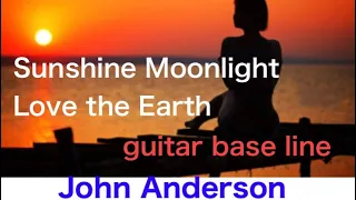 "Sunshine Moonlight Love the Earth" #take2 guitar base line 2/24/2024 by 🧑‍🎤John Anderson