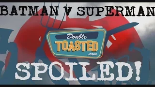 BATMAN V SUPERMAN SPOILER TALK - Double Toasted Highlight