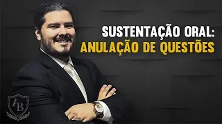 Anulação de questões de Concurso Público - Sustentação Oral