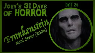 Frankenstein (2004) - 31 Days of Horror | JHF