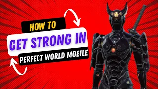 How to get STRONG in Perfect World Mobile | 龙哥Dragon