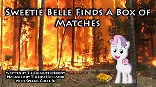 Sweetie Belle Finds a Box of Matches - [MLP Fanfic Reading] (Comedy)