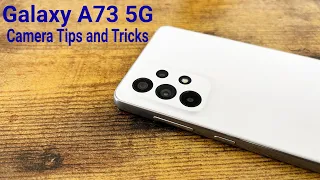Samsung Galaxy A73 5G - Camera Tips and Tricks
