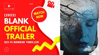 BLANK Official Trailer (2022) - Sci-Fi Horror Thriller