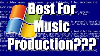 Bad Gear - Windows XP - Best For Music Production???