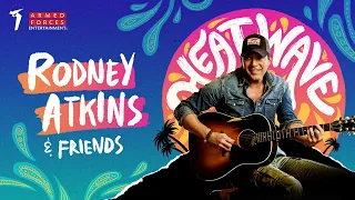 Rodney Atkins & Friends | Heat Wave Virtual Summer Concert Series 2021