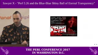 Keynote by Sawyer X - "Perl 5.26 and the Blue-Blue Shiny Ball of Eternal Transparency"