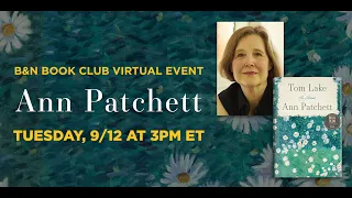 #BNBookClub: Ann Patchett discusses Tom Lake with Miwa Messer and Shannon DeVito