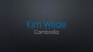 Kim Wilde Cambodia Lyrics