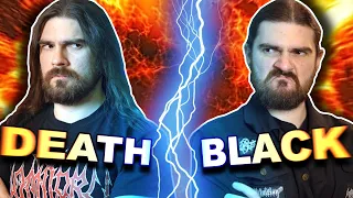 BLACK METAL vs DEATH METAL