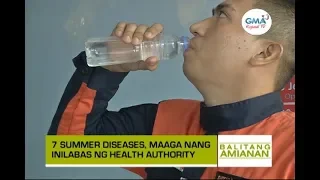 Balitang Amianan: Mga Sakit sa Tag-init