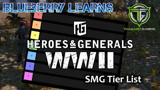 Blueberry learns Heroes & Generals - Episode 26 - SMG Tier List