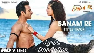 sanam re | Arijit singh | translation in english |