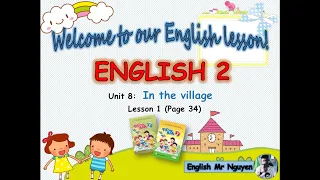 TIẾNG ANH 2 I UNIT 8: IN THE VILLAGE - LESSON 1 (Page 34)