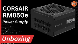 Corsair RM850e Unboxing & Installation Guide : Perfect PSU for  Core i7 and RTX4070