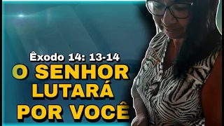 Pregação O Senhor lutará por você ( Êxodo 14: 13-14 )