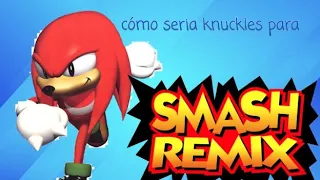 ¿cómo seria knuckles para smash remix? ( de nuevo)