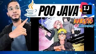 POO JAVA, NARUTO e Orientação a Objetos no Java, na Prática