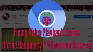 Raspberry Pi Chromium Browser Video Play back Issue fix